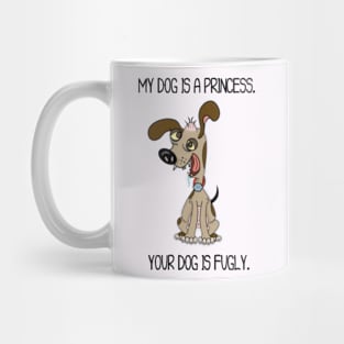 The Good, The Bad, and The Fugly......Dog! Mug